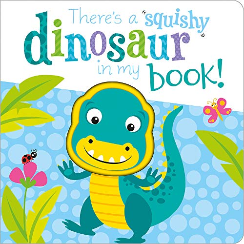 9781789584240: There's a Dinosaur in My Book! (Squishy In My Book)