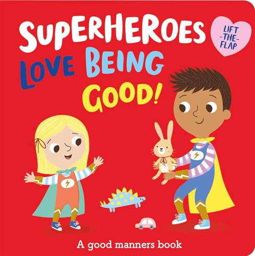 Beispielbild fr Superheroes LOVE Being Good! (I'm a Super Toddler! Lift-the-Flap) zum Verkauf von AwesomeBooks