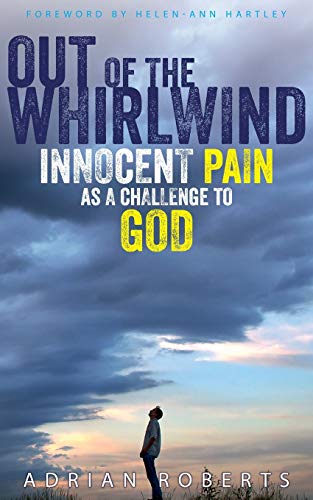 Beispielbild fr Out of the Whirlwind: Innocent Pain as a Challenge to God zum Verkauf von WorldofBooks