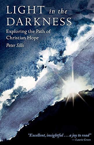 Beispielbild fr Light in the Darkness: Exploring the Path of Christian Hope zum Verkauf von WorldofBooks