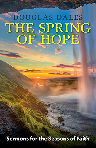 Beispielbild fr The Spring of Hope: Sermons for the Seasons of Faith zum Verkauf von AwesomeBooks