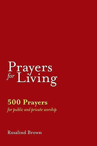 Stock image for Prayers for Living: 500 Prayers for Public and Private Worship for sale by GreatBookPrices