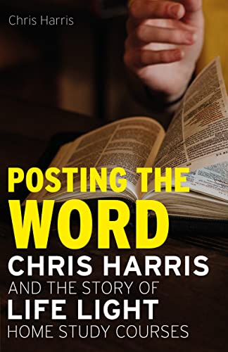 Stock image for Posting the Word: Chris Harris and the Story of Life Light Home Study Courses for sale by WorldofBooks