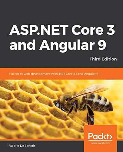9781789612165: ASP.NET Core 3 and Angular 9: Full stack web development with .NET Core 3.1 and Angular 9, 3rd Edition