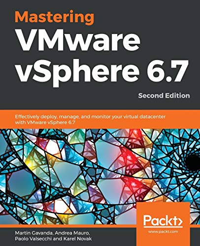 Beispielbild fr Mastering VMware vSphere 6.7: Effectively deploy, manage, and monitor your virtual datacenter with VMware vSphere 6.7, 2nd Edition zum Verkauf von BooksRun
