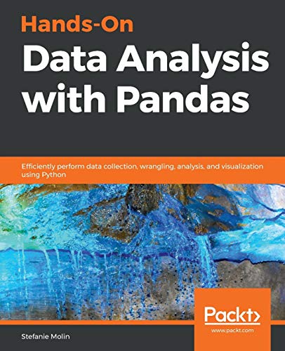 Imagen de archivo de Hands-On Data Analysis with Pandas: Efficiently perform data collection, wrangling, analysis, and visualization using Python a la venta por ThriftBooks-Dallas