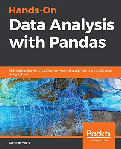 Hands-On Data Analysis with Pandas: Efficiently perform data collection,  wrangling, analysis, and visualization using Python - Molin, Stefanie:  9781789615326 - AbeBooks