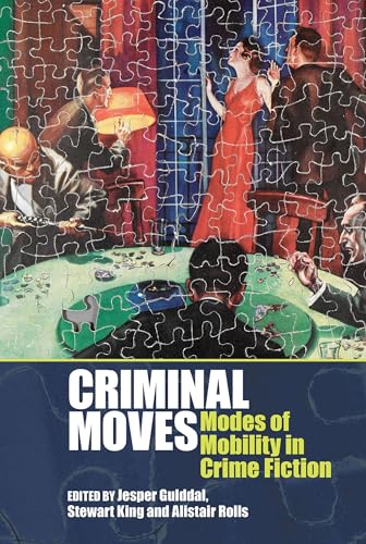 Imagen de archivo de CRIMINAL MOVES. Modes of Mobility in Crime Fiction. a la venta por Hay Cinema Bookshop Limited