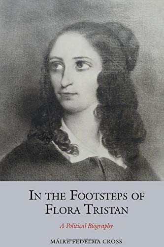 Stock image for In the Footsteps of Flora Tristan: A Political Biography (Studies in Labour History 2020) for sale by Ria Christie Collections