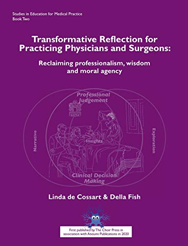 Imagen de archivo de Transformative Reflection for Practicing Physicians and Surgeons: Reclaiming professionalism, wisdom and moral agency (2) (Studies in Education for Medical Practice) a la venta por AwesomeBooks