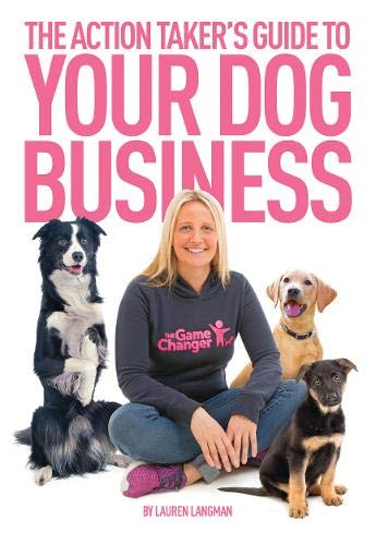 Imagen de archivo de The Action Taker's Guide To Your Dog Business a la venta por More Than Words