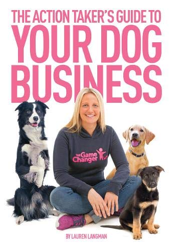 Stock image for The Action Taker's Guide To Your Dog Business for sale by More Than Words