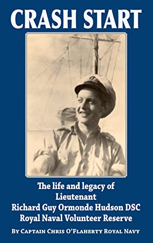 Beispielbild fr Crash Start, the Life and Legacy of Lieutenant Richard Guy Ormonde Hudson, DSC, RVNR zum Verkauf von Navalperson Books and More from Bob