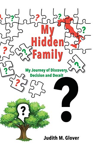 Stock image for My Hidden Family: My Journey of Discovery, Decision and Deceit for sale by WorldofBooks