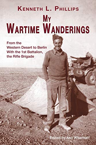 Stock image for My Wartime Wanderings : From the Western Desert to Berlin With the 1st Battalion, the Rifle Brigade for sale by GreatBookPrices