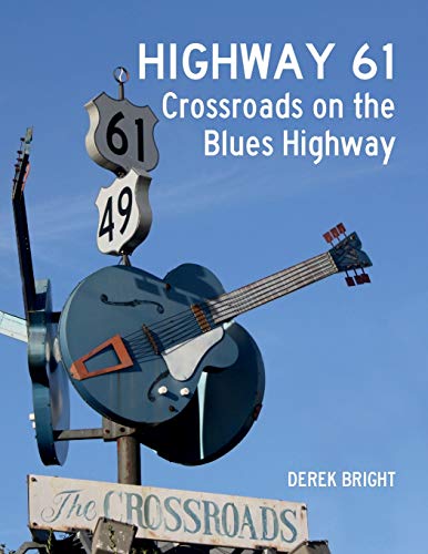 Imagen de archivo de Highway 61: Crossroads on the Blues Highway a la venta por HPB Inc.