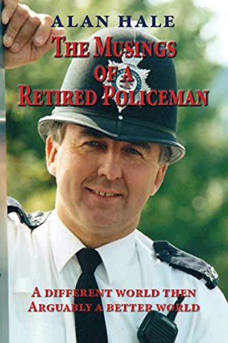 Beispielbild fr The Musings of a Retired Policeman: A different world then - arguably a better world zum Verkauf von WorldofBooks