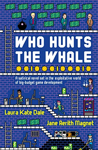 Beispielbild fr Who Hunts the Whale: A satirical novel set in the exploitative world of big-budget game development zum Verkauf von medimops