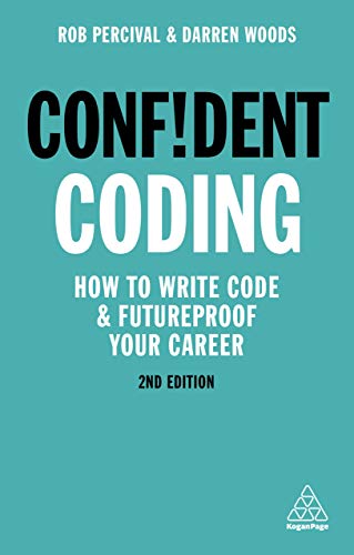 Stock image for Confident Coding: How to Write Code and Futureproof Your Career (Confident Series) for sale by SecondSale