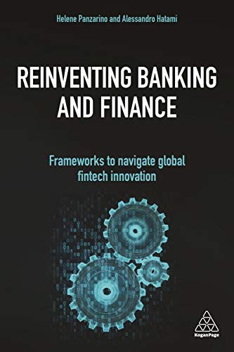 Beispielbild fr Reinventing Banking and Finance: Frameworks to Navigate Global Fintech Innovation zum Verkauf von GoldenWavesOfBooks