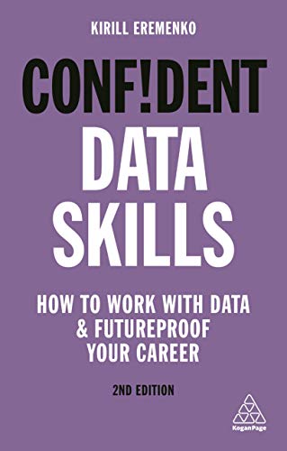 9781789664416: Confident Data Skills: How to Work with Data and Futureproof Your Career (Confident Series)