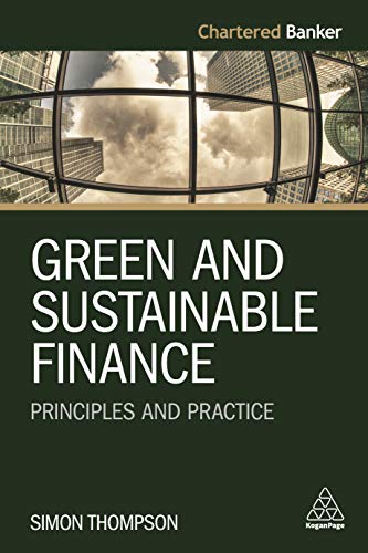 9781789664546: Green and Sustainable Finance: Principles and Practice (Chartered Banker Series, 6)