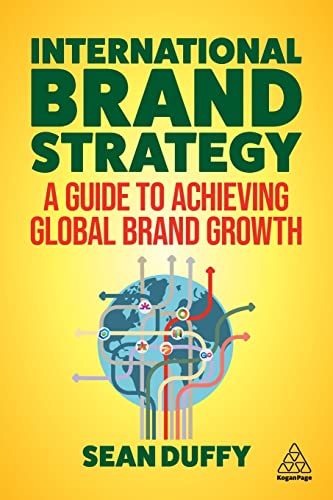 9781789666298: International Brand Strategy: A Guide to Achieving Global Brand Growth