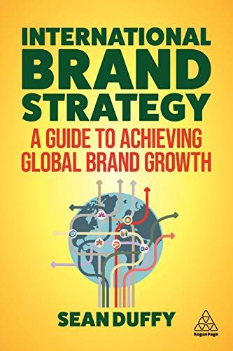 9781789666311: International Brand Strategy: A Guide to Achieving Global Brand Growth