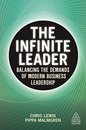 Beispielbild fr The Infinite Leader: Balancing the Demands of Modern Business Leadership (Kogan Page Inspire) zum Verkauf von SecondSale