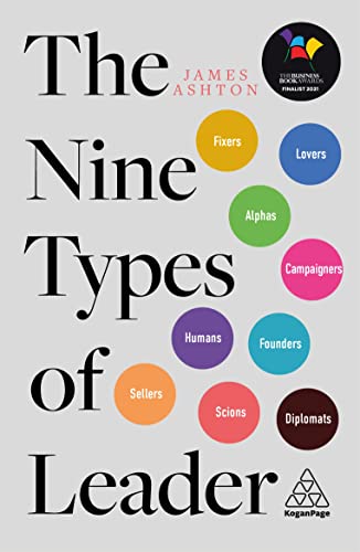Stock image for The Nine Types of Leader: How the Leaders of Tomorrow Can Learn from The Leaders of Today for sale by Lakeside Books