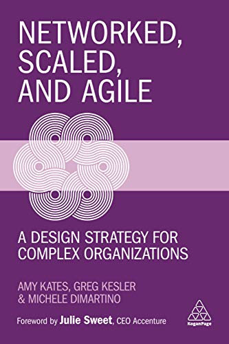 Stock image for Networked, Scaled, and Agile: A Design Strategy for Complex Organizations for sale by New Legacy Books