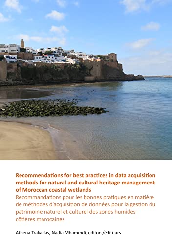 Beispielbild fr Recommendations for Best Practices in Data Acquisition Methods for Natural and Cultural Heritage Management of Moroccan Coastal Wetlands zum Verkauf von Blackwell's