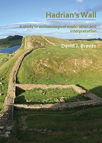 Beispielbild fr Hadrian  s Wall: A study in archaeological exploration and interpretation: The Rhind Lectures 2019 zum Verkauf von Books From California