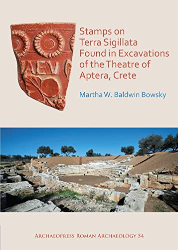 Beispielbild fr Stamps on Terra Sigillata Found in Excavations of the Theatre of Aptera (Archaeopress Roman Archaeology) zum Verkauf von Books From California