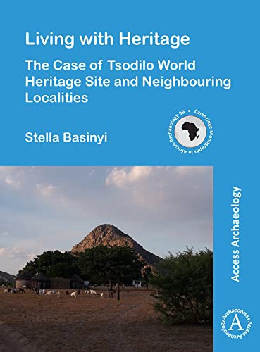 Imagen de archivo de Living with Heritage: The Case of Tsodilo World Heritage Site and Neighbouring Localities (Cambridge Monographs in African Archaeology) a la venta por Books From California