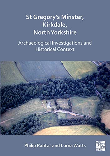 Stock image for St Gregory's Minster, Kirkdale, North Yorkshire. Archaeological Investigations and Historical Context for sale by Bailgate Books Ltd