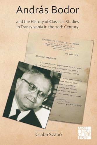 Stock image for Andras Bodor and the History of Classical Studies in Transylvania in the 20th century for sale by ISD LLC