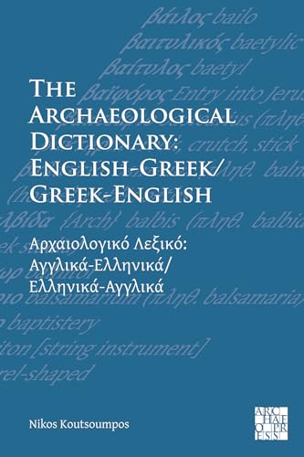 Stock image for The Archaeological Dictionary: English-Greek/Greek-English for sale by Blackwell's