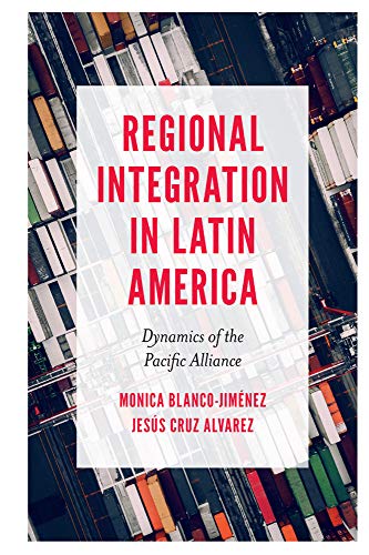 Imagen de archivo de Regional Integration in Latin America : Dynamics of the Pacific Alliance a la venta por GreatBookPrices