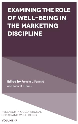 Imagen de archivo de Examining the Role of Well-Being in the Marketing Discipline (Research in Occupational Stress and Well Being) (Research in Occupational Stress and Well-being, 17) a la venta por Patrico Books