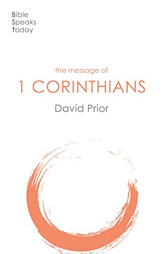 9781789741513: The Message of 1 Corinthians: Life In The Local Church (The Bible Speaks Today New Testament)
