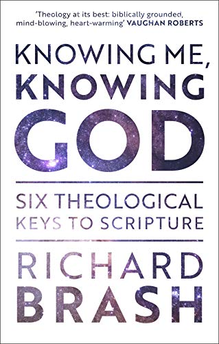 Beispielbild fr Knowing Me, Knowing God: Six Theological Keys To Scripture zum Verkauf von WorldofBooks