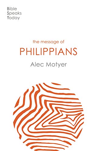 Beispielbild fr The Message of Philippians: Jesus Our Joy (The Bible Speaks Today New Testament) zum Verkauf von Monster Bookshop