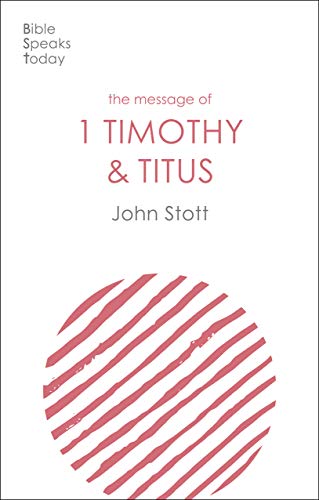 Beispielbild fr The Message of 1 Timothy and Titus zum Verkauf von Blackwell's