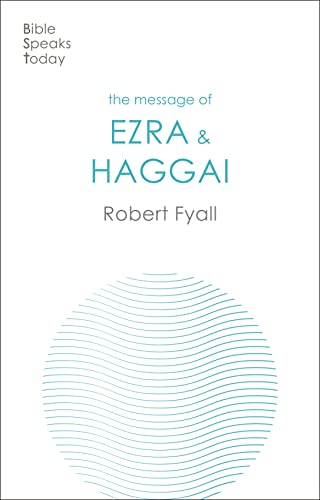 Beispielbild fr The Message of Ezra & Haggai: Building For God (The Bible Speaks Today Old Testament, 13) zum Verkauf von WorldofBooks