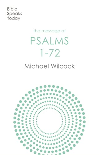 Beispielbild fr The Message of Psalms 1-72: Songs For The People Of God (The Bible Speaks Today Old Testament) zum Verkauf von Monster Bookshop