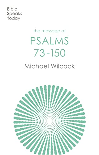 9781789744170: The Message of Psalms 73-150: Songs For The People Of God (The Bible Speaks Today Old Testament)