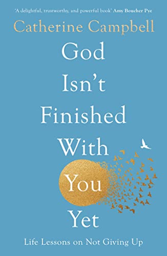 Stock image for God Isn't Finished with You Yet : Life Lessons on Not Giving Up for sale by Better World Books: West