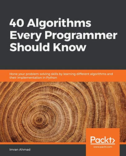 Stock image for 40 Algorithms Every Programmer Should Know: Hone your problem-solving skills by learning different algorithms and their implementation in Python for sale by WorldofBooks