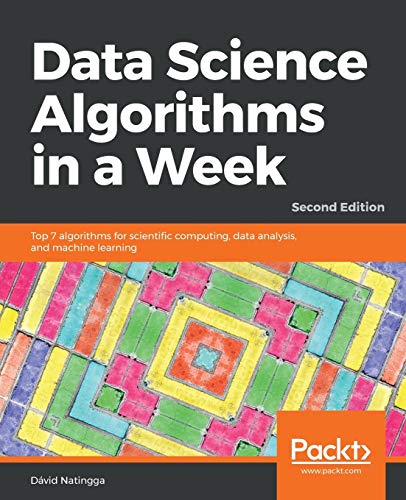 9781789806076: Data Science Algorithms in a Week - Second Edition